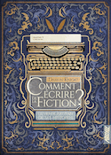 Comment écrire de la fiction?, v. 02